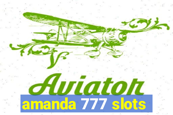 amanda 777 slots